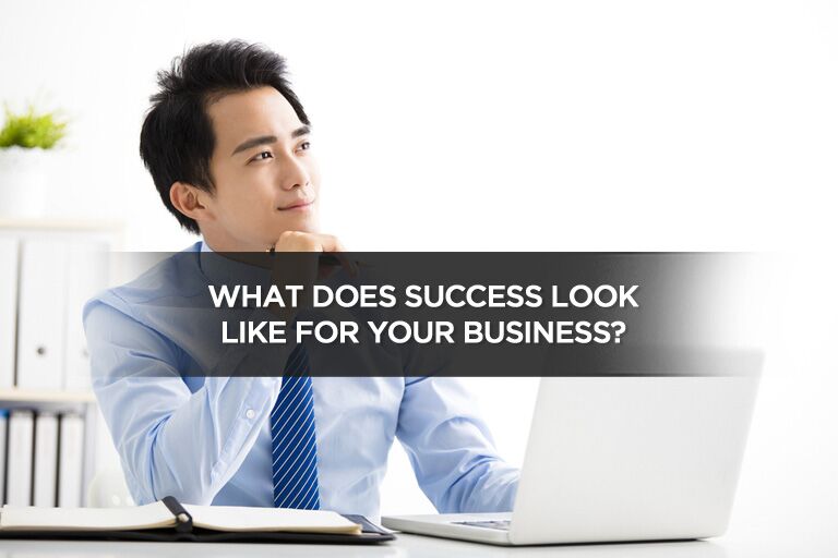 What Does Success Look Like For Your Business?