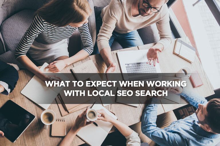 What to Expect When Working With Local SEO Search