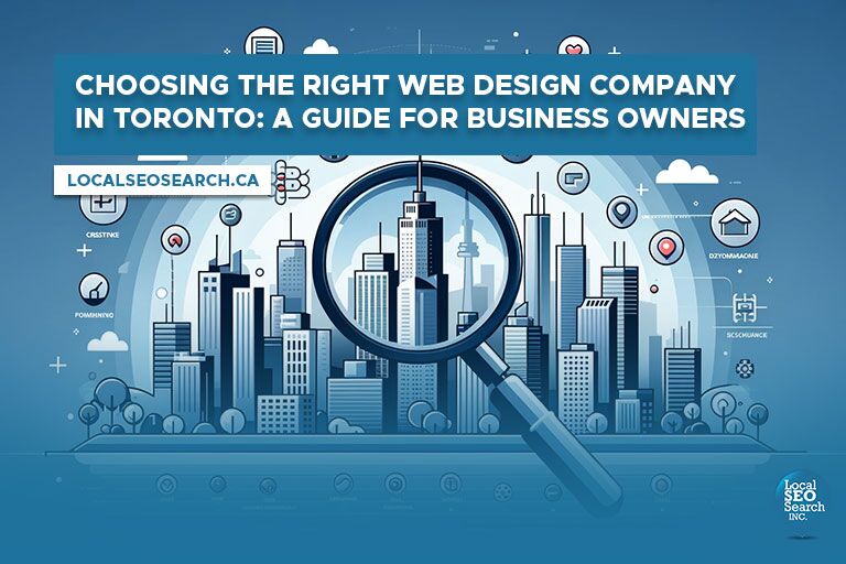 Choosing the Right Web Design Company in Toronto A Guide for Business Owners