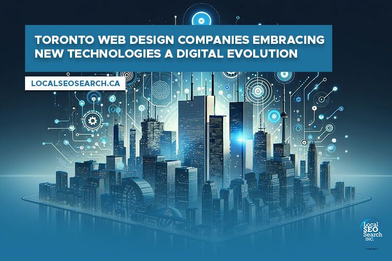 Toronto Web Design Companies Embracing New Technologies A Digital Evolution Feature